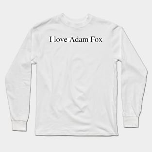 I love Adam Fox Long Sleeve T-Shirt